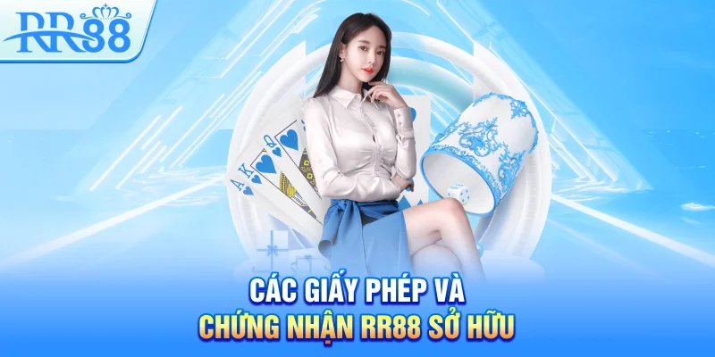 Các giấy phép và chứng nhận RR88 sở hữu