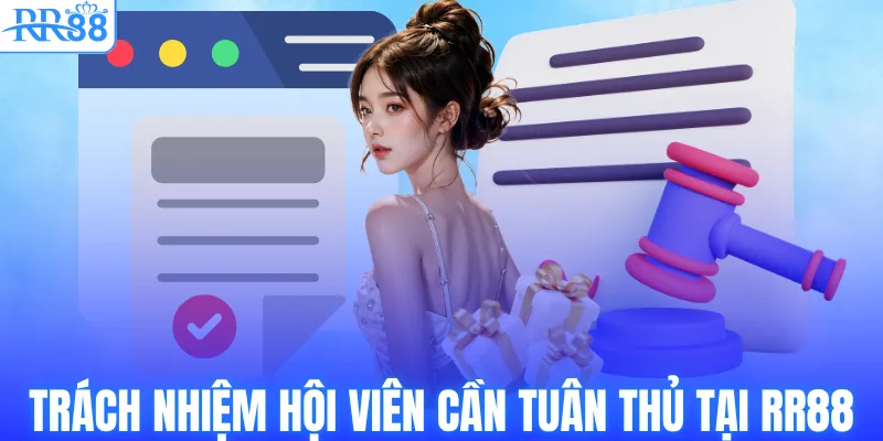 Trách nhiệm hội viên cần tuân thủ tại RR88